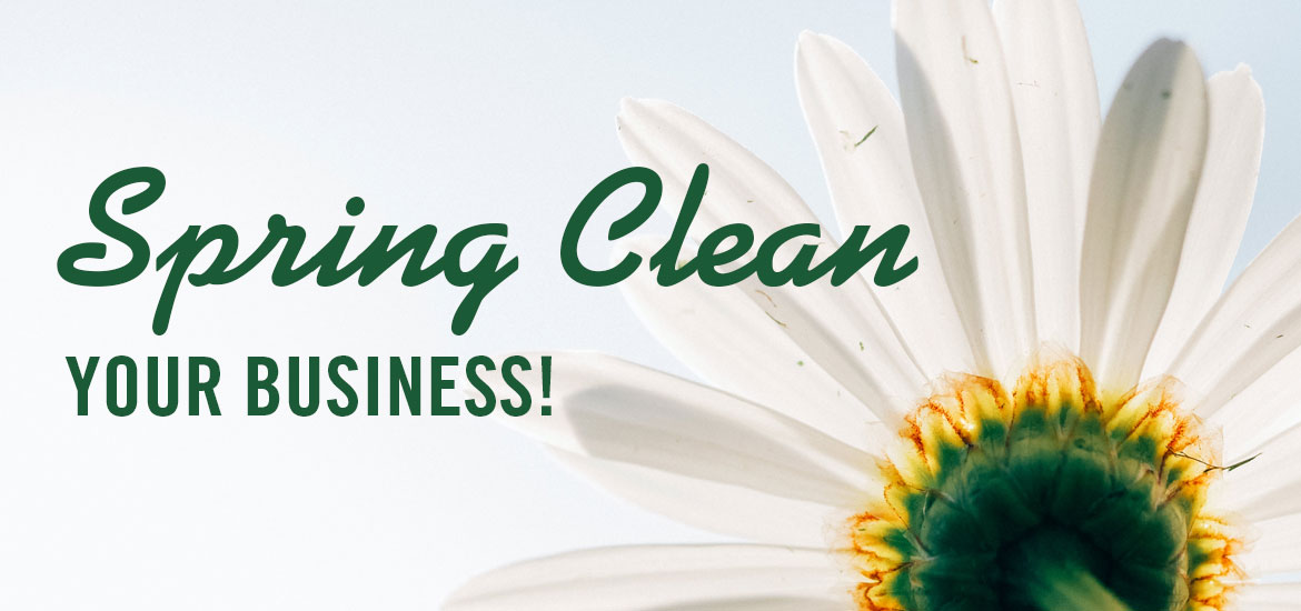 SPRING CLEAN Your Business!