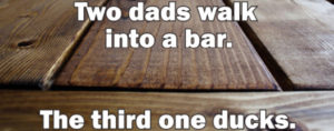 Two Dads walk into a Bar
